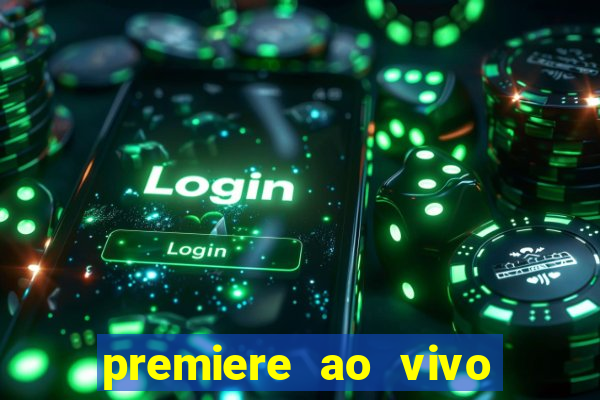 premiere ao vivo em hd